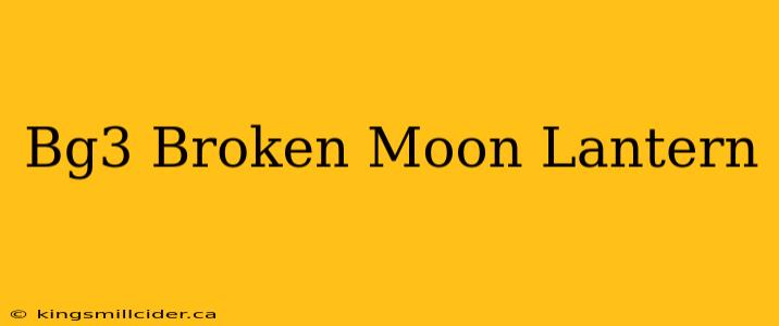 Bg3 Broken Moon Lantern