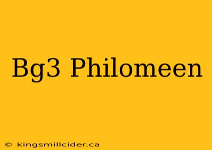 Bg3 Philomeen