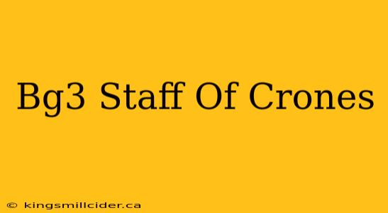 Bg3 Staff Of Crones