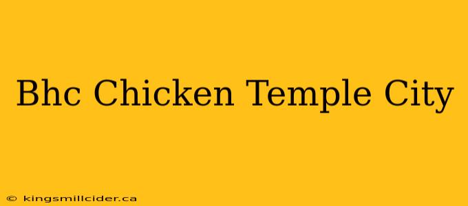 Bhc Chicken Temple City