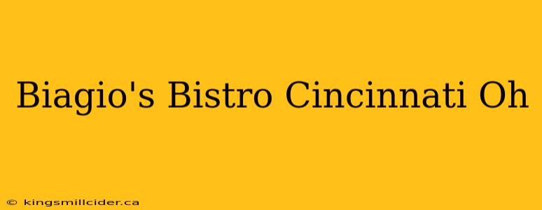 Biagio's Bistro Cincinnati Oh