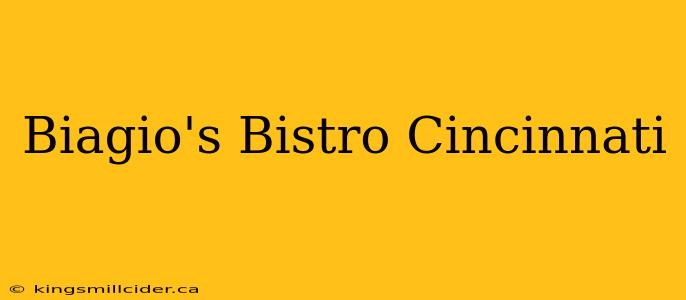 Biagio's Bistro Cincinnati