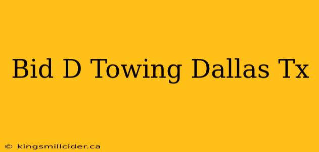 Bid D Towing Dallas Tx