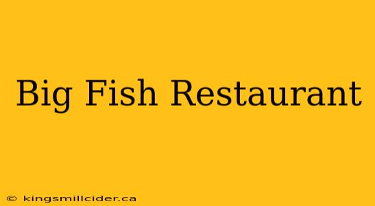 Big Fish Restaurant