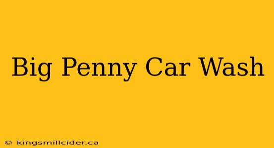 Big Penny Car Wash