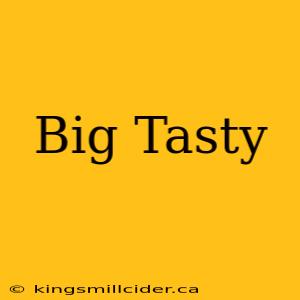 Big Tasty