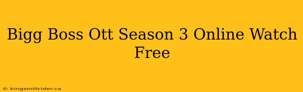 Bigg Boss Ott Season 3 Online Watch Free