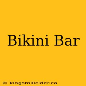 Bikini Bar