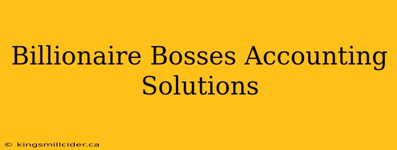 Billionaire Bosses Accounting Solutions