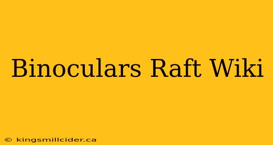 Binoculars Raft Wiki