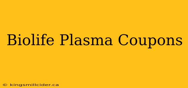 Biolife Plasma Coupons