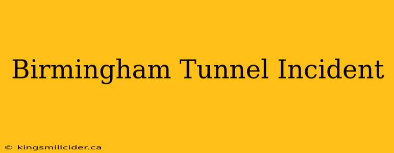 Birmingham Tunnel Incident