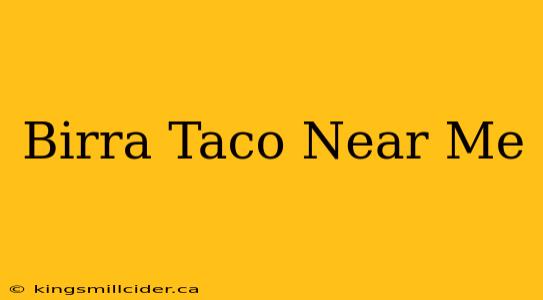 Birra Taco Near Me