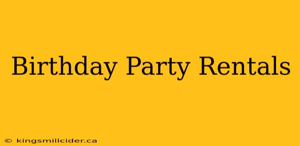 Birthday Party Rentals