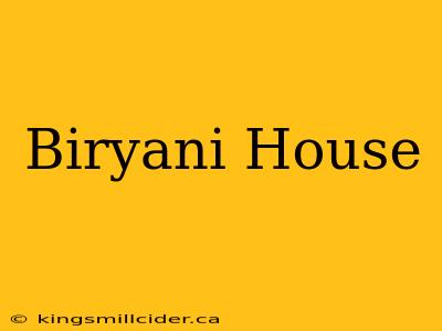 Biryani House