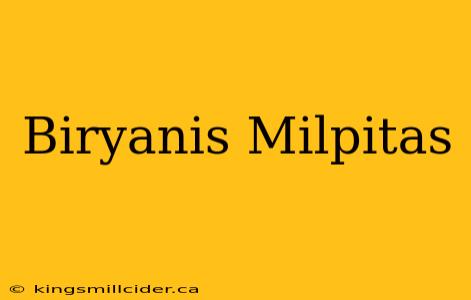 Biryanis Milpitas