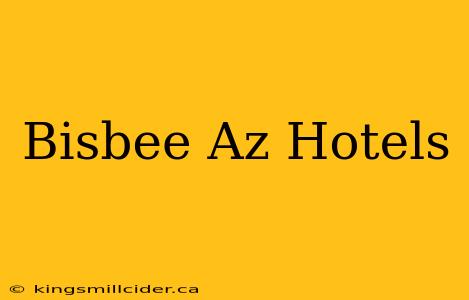 Bisbee Az Hotels