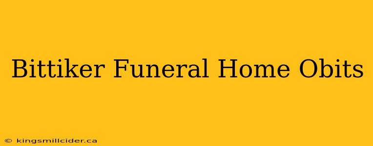 Bittiker Funeral Home Obits