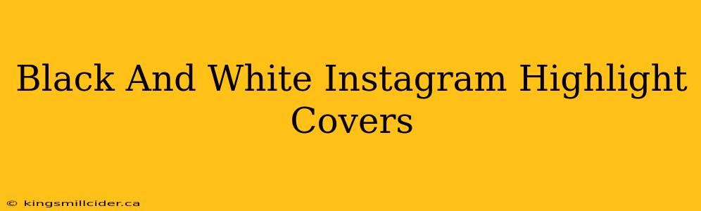 Black And White Instagram Highlight Covers