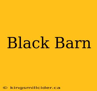 Black Barn