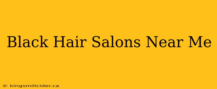 Black Hair Salons Near Me