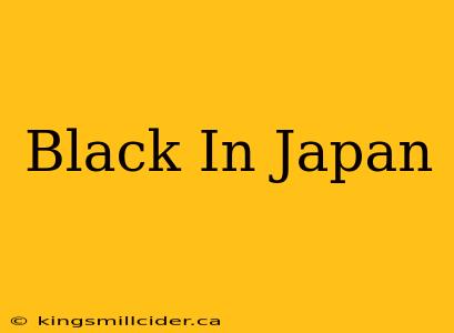 Black In Japan