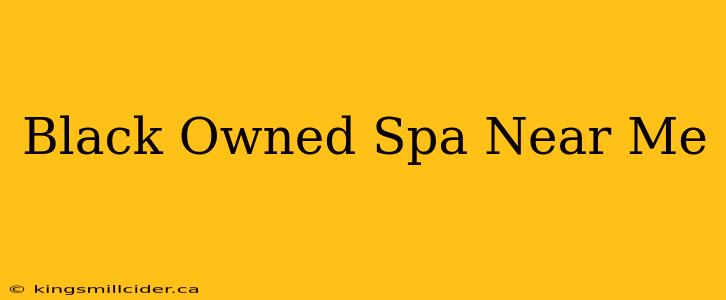 Black Owned Spa Near Me