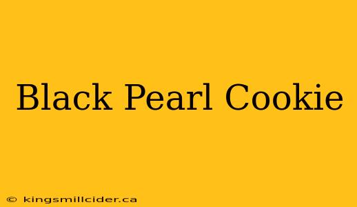 Black Pearl Cookie