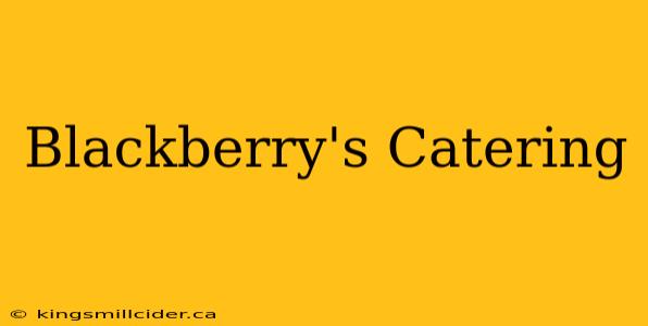 Blackberry's Catering