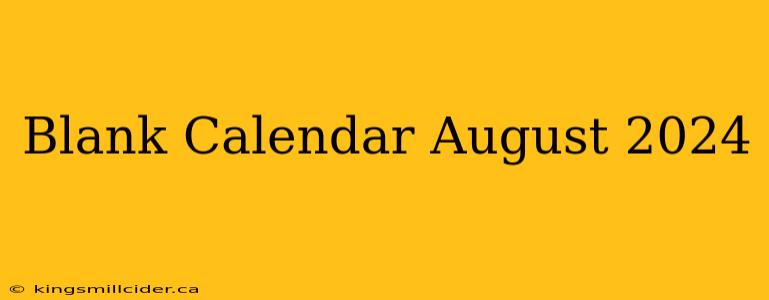 Blank Calendar August 2024