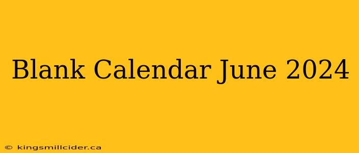 Blank Calendar June 2024