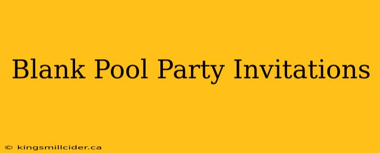 Blank Pool Party Invitations