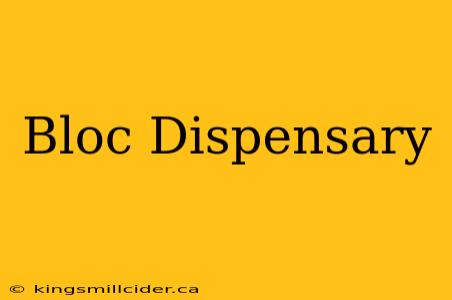 Bloc Dispensary