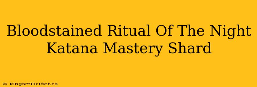 Bloodstained Ritual Of The Night Katana Mastery Shard