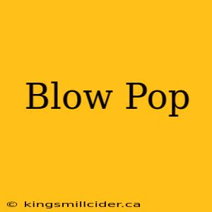 Blow Pop