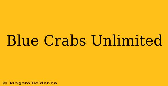 Blue Crabs Unlimited