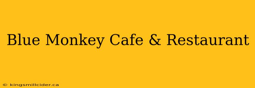 Blue Monkey Cafe & Restaurant