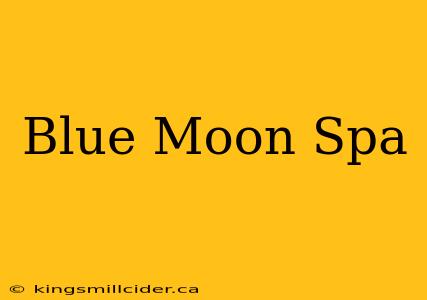 Blue Moon Spa