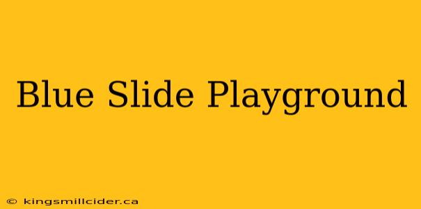 Blue Slide Playground