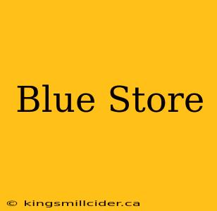 Blue Store