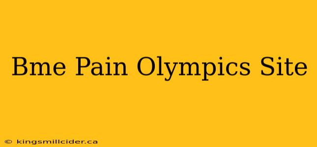 Bme Pain Olympics Site