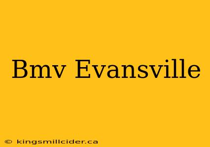 Bmv Evansville