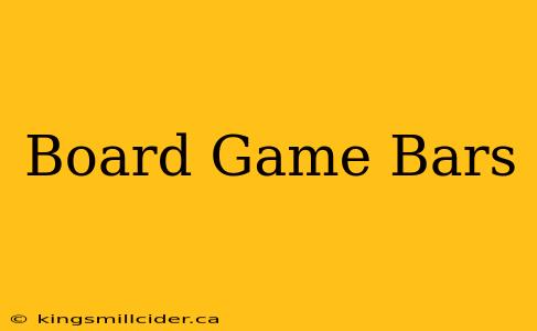 Board Game Bars