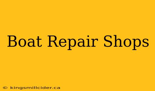 Boat Repair Shops