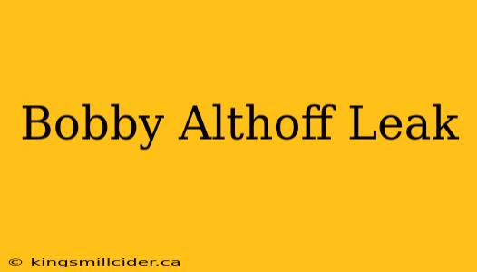 Bobby Althoff Leak