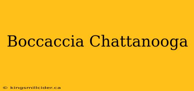 Boccaccia Chattanooga