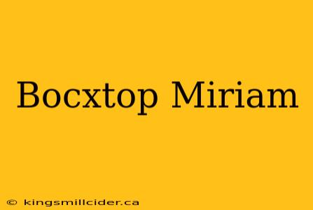 Bocxtop Miriam