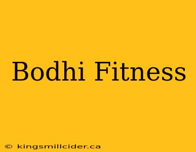 Bodhi Fitness