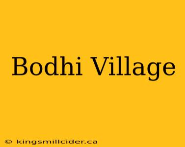 Bodhi Village