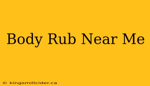 Body Rub Near Me